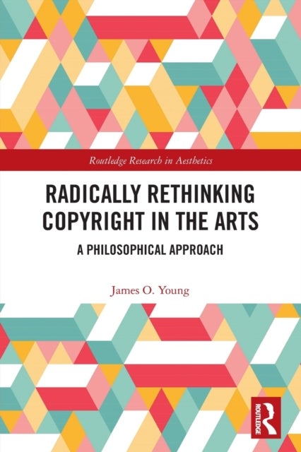 Radically Rethinking Copyright in the Arts - A Philosophical Approach
