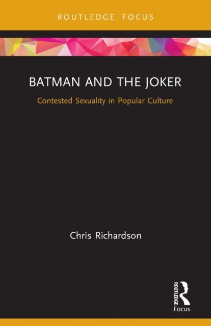 Batman and the Joker - Contested Sexuality in Popular Culture