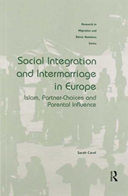 Social Integration and Intermarriage in Europe - Islam, Partner-Choices and Parental Influence
