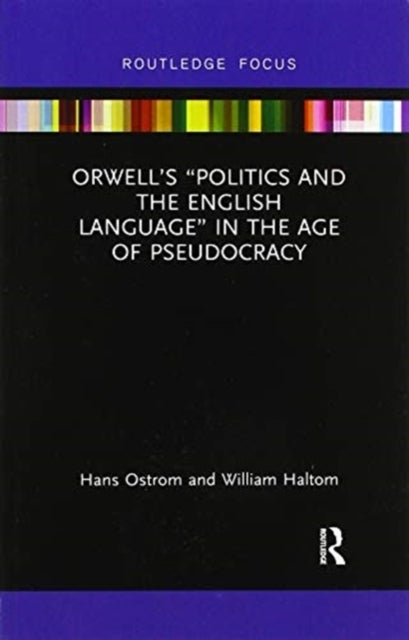 Orwell’s “Politics and the English Language” in the Age of Pseudocracy