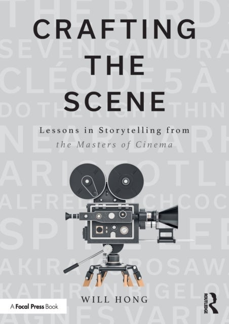 Crafting the Scene - Lessons in Storytelling from the Masters of Cinema