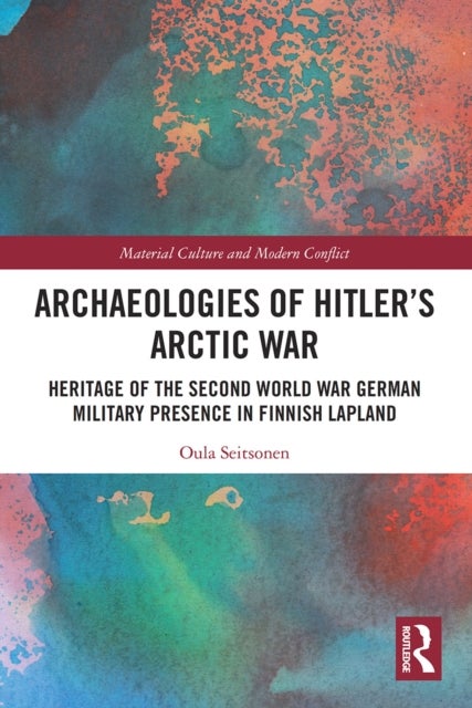 Archaeologies of Hitler¿s Arctic War