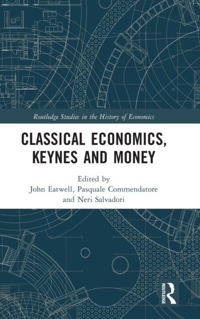 Classical Economics, Keynes and Money - Essays in Honour of Carlo Panico