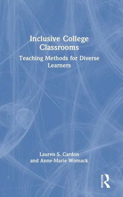 Inclusive College Classrooms - Teaching Methods for Diverse Learners