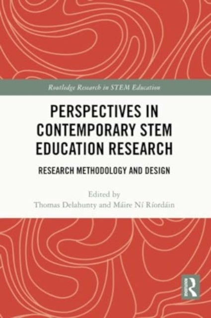 Perspectives in Contemporary STEM Education Research - Research Methodology and Design