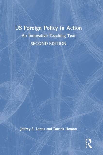 US Foreign Policy in Action - An Innovative Teaching Text