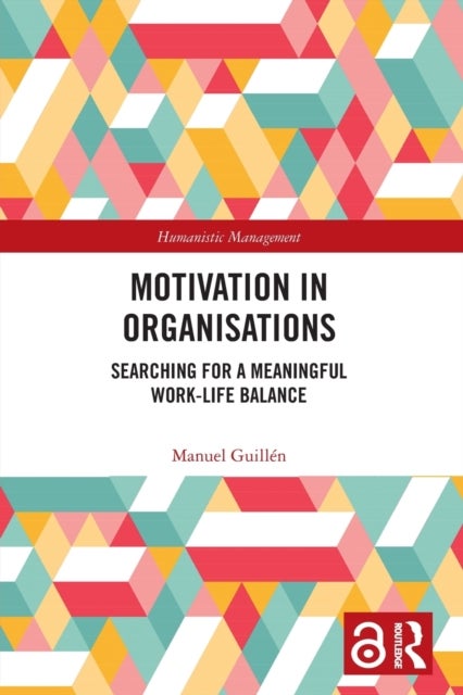 Motivation in Organisations - Searching for a Meaningful Work-Life Balance