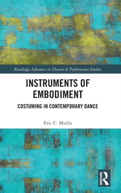 Instruments of Embodiment - Costuming in Contemporary Dance