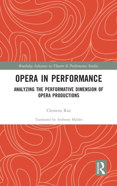 Opera in Performance - Analyzing the Performative Dimension of Opera Productions