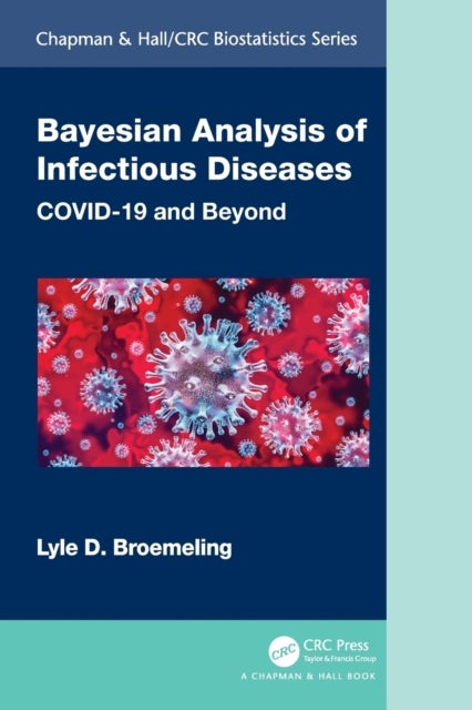 Bayesian Analysis of Infectious Diseases - COVID-19 and Beyond
