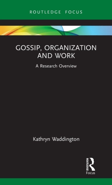 Gossip, Organization and Work - A Research Overview