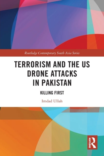 Terrorism and the US Drone Attacks in Pakistan - Killing First
