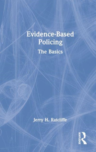 Evidence-Based Policing - The Basics