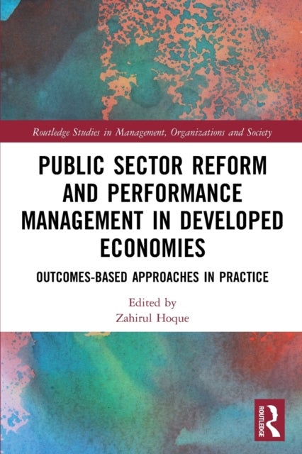 Public Sector Reform and Performance Management in Developed Economies - Outcomes-Based Approaches in Practice