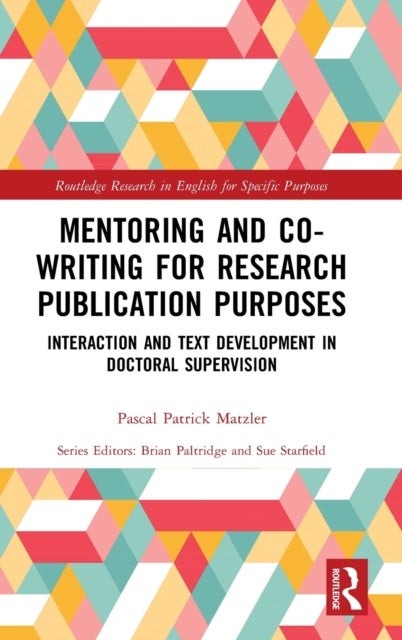 Mentoring and Co-Writing for Research Publication Purposes - Interaction and Text Development in Doctoral Supervision