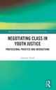Negotiating Class in Youth Justice
