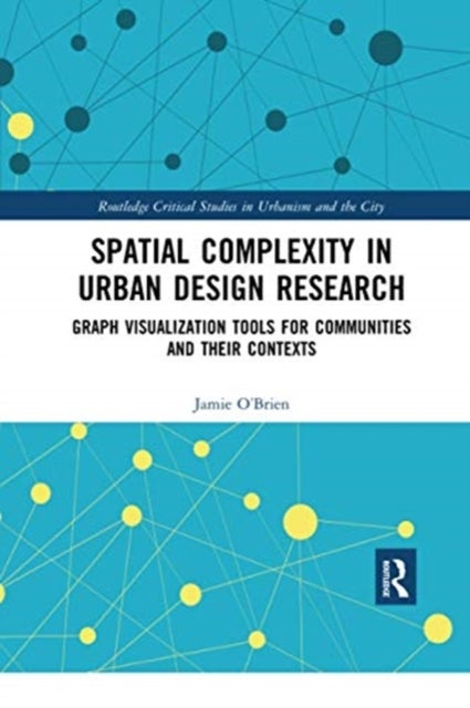 Spatial Complexity in Urban Design Research - Graph Visualization Tools for Communities and their Contexts