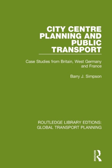City Centre Planning and Public Transport - Case Studies from Britain, West Germany and France