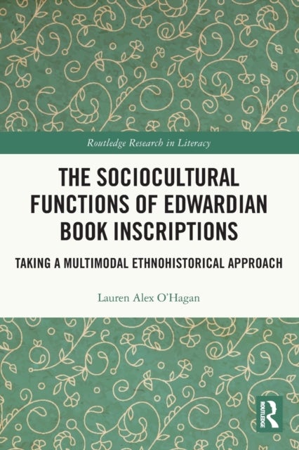The Sociocultural Functions of Edwardian Book Inscriptions - Taking a Multimodal Ethnohistorical Approach