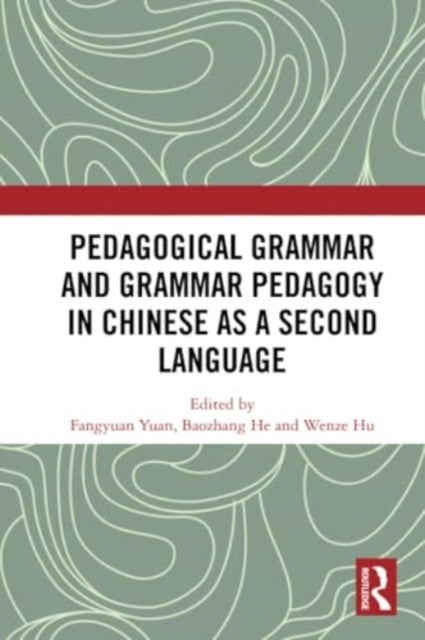 Pedagogical Grammar and Grammar Pedagogy in Chines