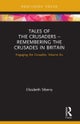 Tales of the Crusaders – Remembering the Crusades in Britain