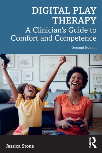 Digital Play Therapy - A Clinician’s Guide to Comfort and Competence