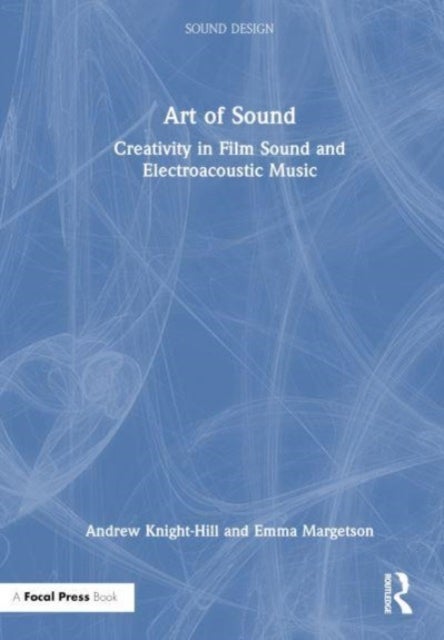 Art of Sound - Creativity in Film Sound and Electroacoustic Music