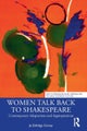 Women Talk Back to Shakespeare
