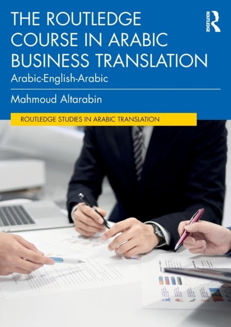 The Routledge Course in Arabic Business Translation - Arabic-English-Arabic