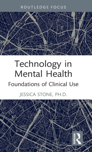Technology in Mental Health - Foundations of Clinical Use