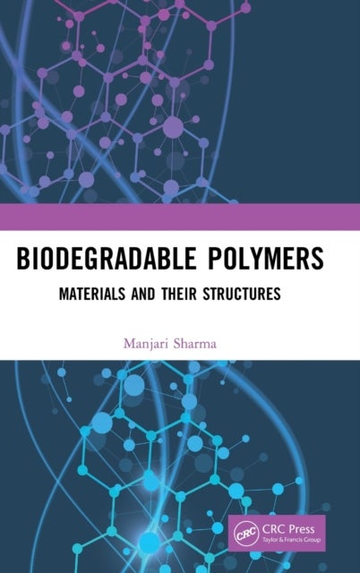 Biodegradable Polymers - Materials and their Structures