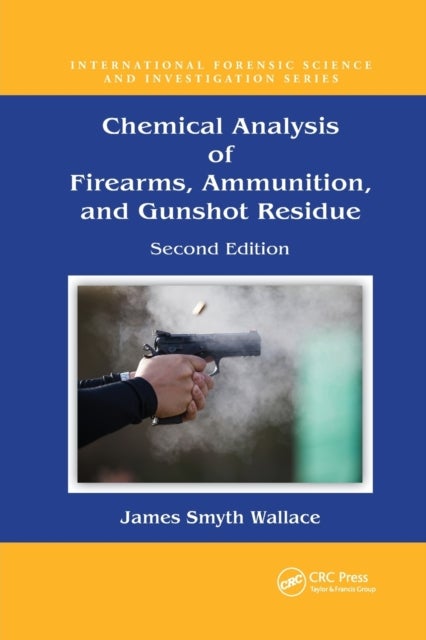 Chemical Analysis of Firearms, Ammunition, and Gunshot Residue