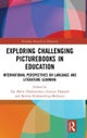 Exploring Challenging Picturebooks in Education