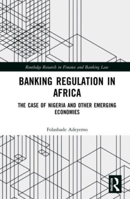 Banking Regulation in Africa - The Case of Nigeria and Other Emerging Economies