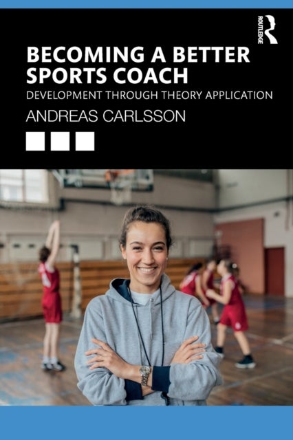 Becoming a Better Sports Coach - Development through Theory Application