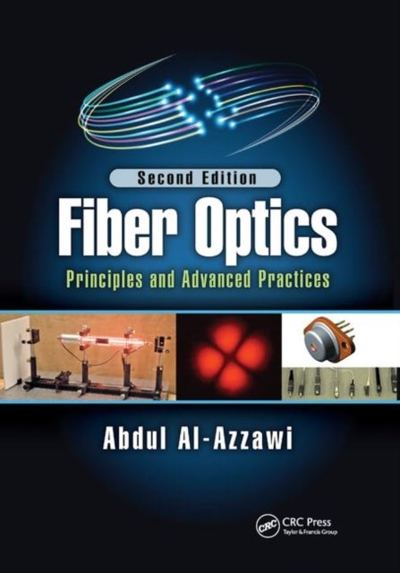Fiber Optics - Principles and Advanced Practices, Second Edition