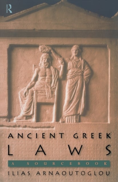 Ancient Greek Laws - A Sourcebook