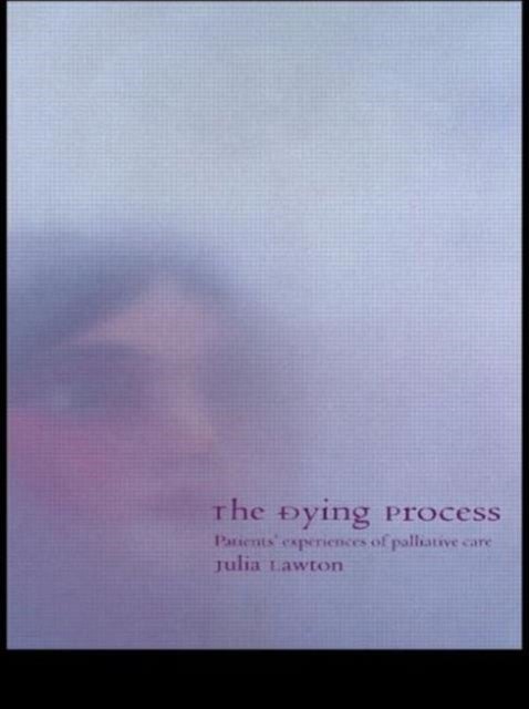 The Dying Process - Patients' Experiences of Palliative Care