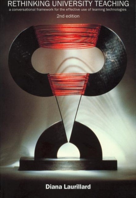 Rethinking University Teaching - A Conversational Framework for the Effective Use of Learning Technologies