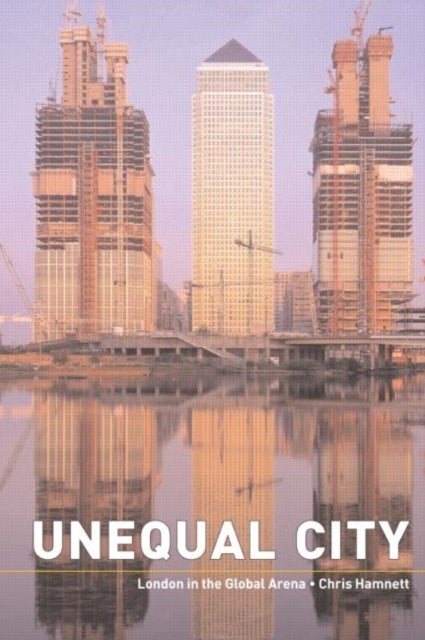 Unequal City - London in the Global Arena