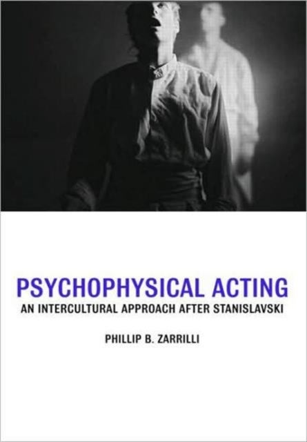 Psychophysical Acting - An Intercultural Approach after Stanislavski
