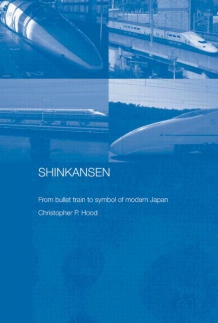 Shinkansen - From Bullet Train to Symbol of Modern Japan