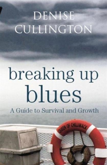 Breaking Up Blues - A Guide to Survival and Growth