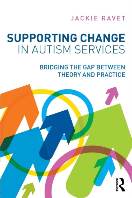 Supporting Change in Autism Services - Bridging the gap between theory and practice