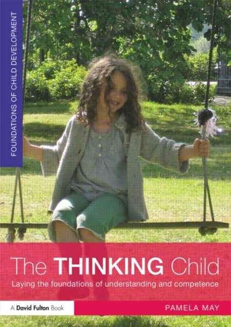 The Thinking Child - Laying the foundations of understanding and competence