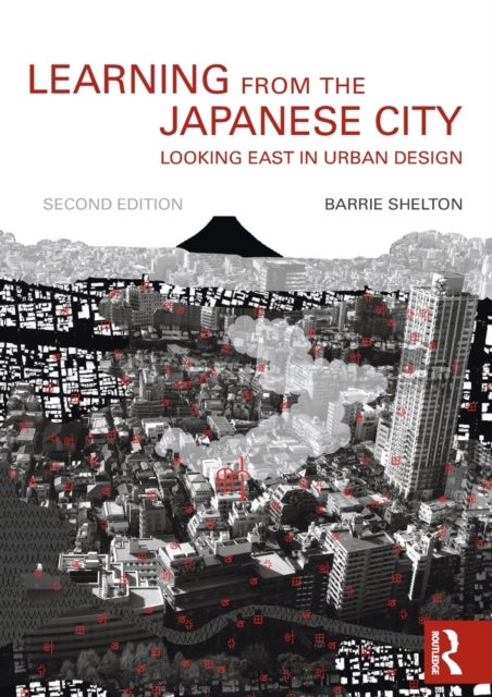 Learning from the Japanese City - Looking East in Urban Design