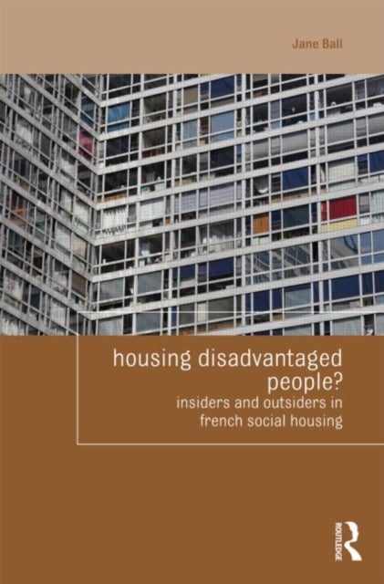 Housing Disadvantaged People? - Insiders and Outsiders in French Social Housing