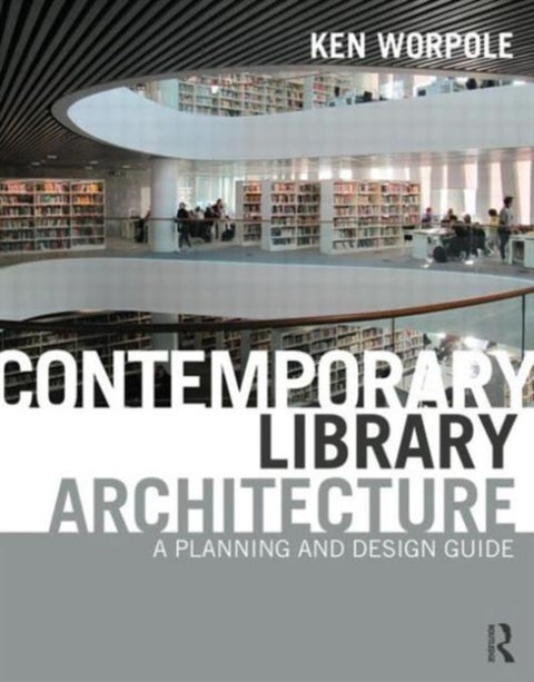 Contemporary Library Architecture - A Planning and Design Guide