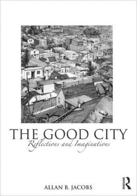 The Good City - Reflections and Imaginations