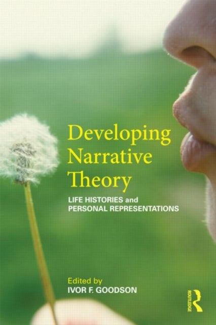 Developing Narrative Theory - Life Histories and Personal Representation